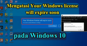 Cara Mengatasi Windows License Will Expire Soon