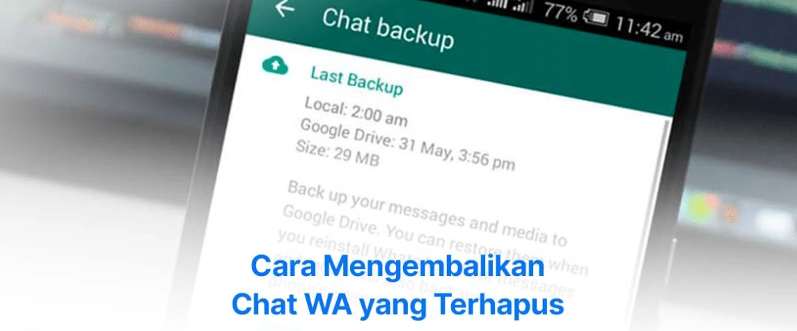 Cara Mengembalikan Chat WA Yang Terhapus